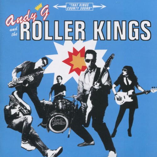 Andy G and The Roller Kings - That Kings County Sound (2012) [16B-44 1kHz]