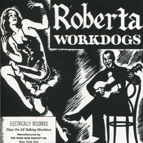 Workdogs - Roberta (2012) [16B-44 1kHz]