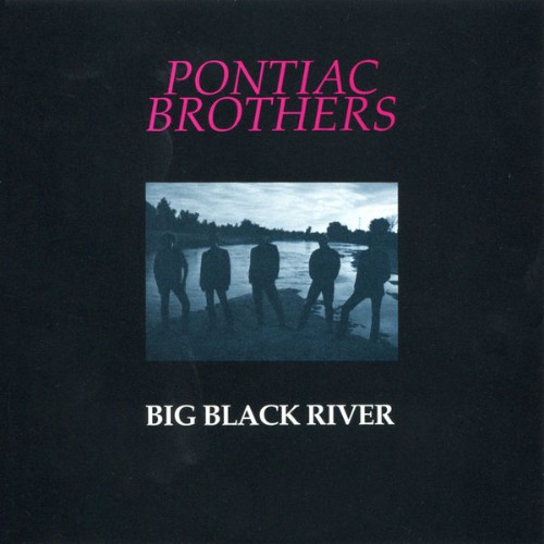 Pontiac Brothers - Big Black River (2012) [16B-44 1kHz]