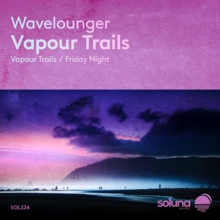 Wavelounger - Vapour Trails (2022)