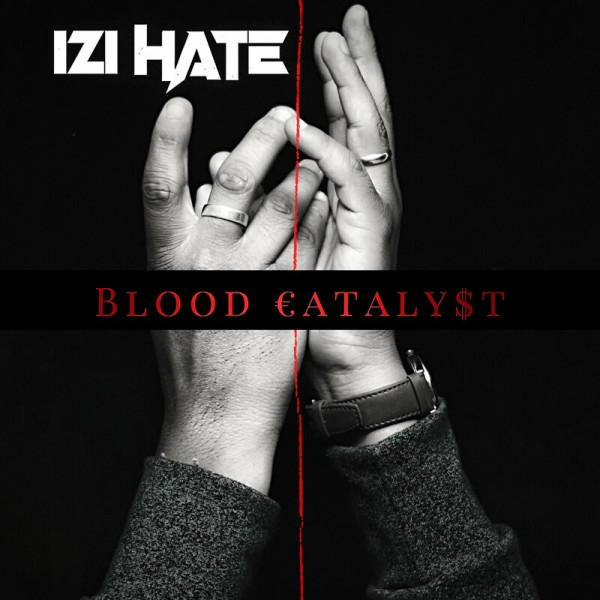 IziHATE - Blood Catalyst (2022)