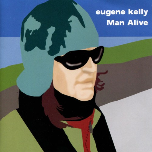 Eugene Kelly - Man Alive (2012) [16B-44 1kHz]