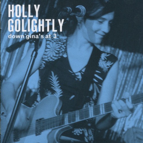 Holly Golightly - Down Gina's At 3 (Live) (2012) [16B-44 1kHz]