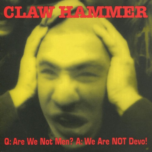 Claw Hammer - Q Are We Not Men A We Are NOT Devo! (2012) [16B-44 1kHz]