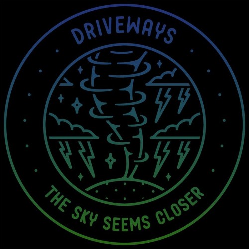 Driveways - The Sky Seems Closer (2022)