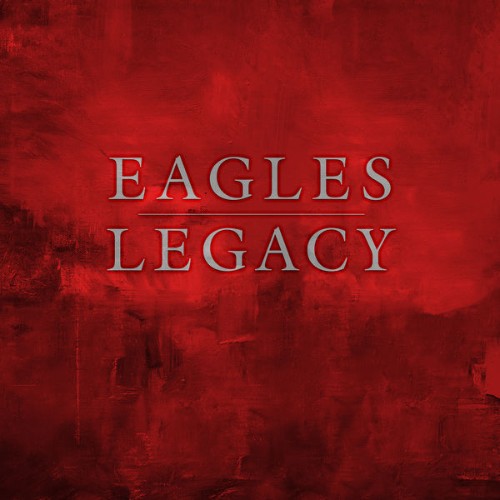Eagles - Legacy (2018) [24B-192kHz]