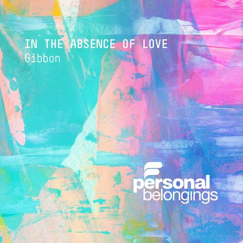 Gibbon - In The Absence Of Love (2022)