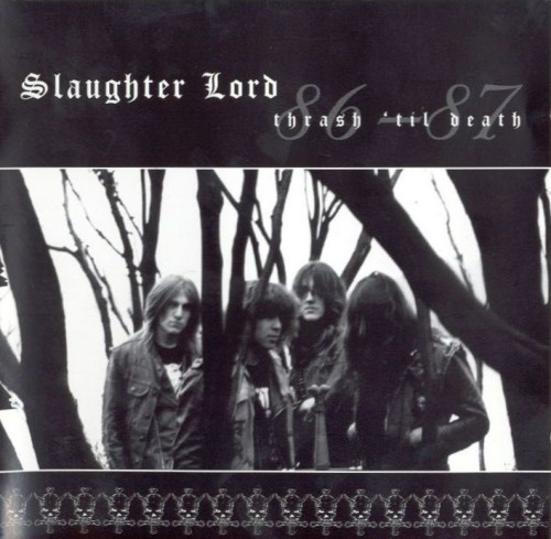 Slaughter Lord - Thrash 'til Death 86-87 (Compilation) 2000