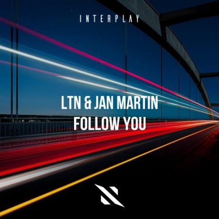 LTN & Jan Martin - Follow You (2022)
