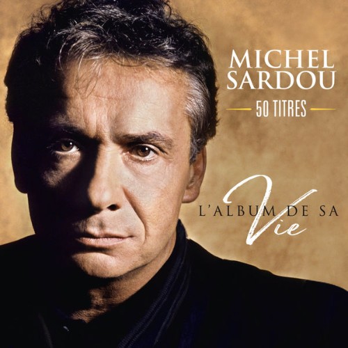 Michel Sardou - L'album de sa vie 50 titres (2019) [16B-44 1kHz]