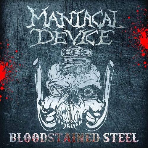 Maniacal Device - Bloodstained Steel (2022)