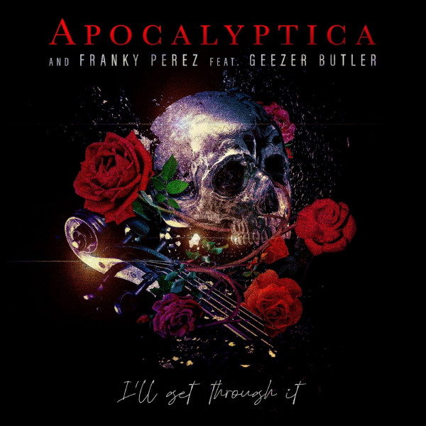 Apocalyptica - I'll Get Through It (feat. Franky Perez & Geezer Butler) (Single) (2022)