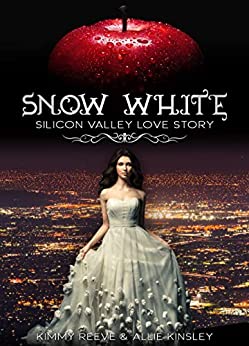Cover: Kimmy Reeve & Allie Kinsley  -  Snow White  -  Silicon Valley Love Story