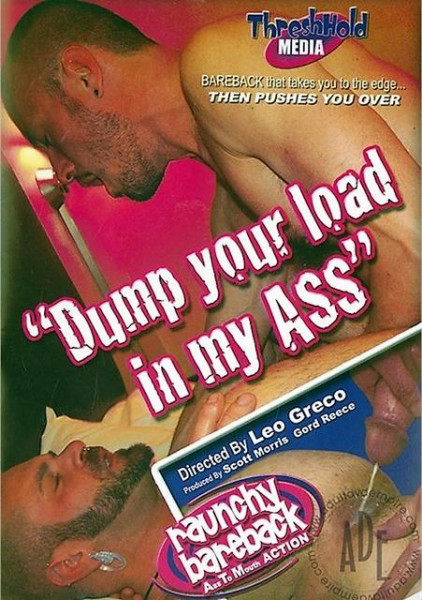 Dump Your Load in My Ass