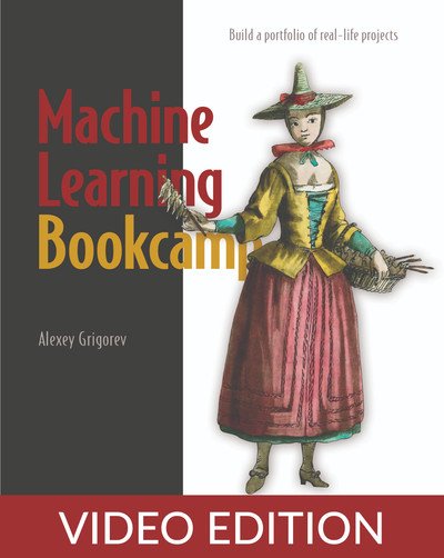Alexey Grigorev - Machine Learning Bookcamp, Video Edition