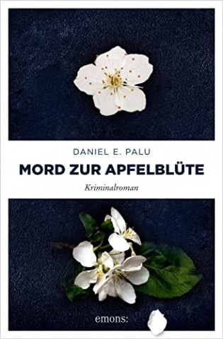 Cover: Daniel E. Palu  -  Mord zur Apfelblüte