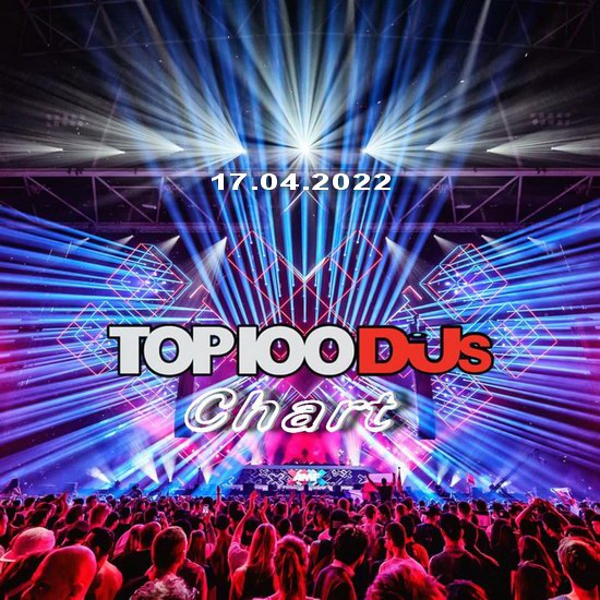 VA - Top 100 DJs Chart (17.04.2022)