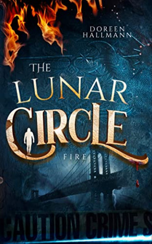 Cover: Doreen Hallmann  -  The Lunar Circle: Fire  -  Urban Fantasy Vampire Romance (Band 1)