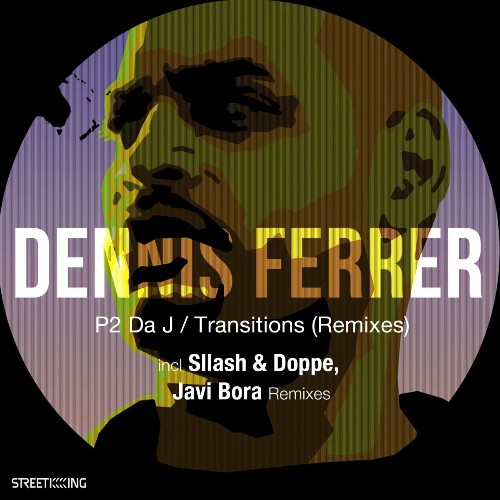 Dennis Ferrer - P2 Da J  Transitions (Remixes) (2022)