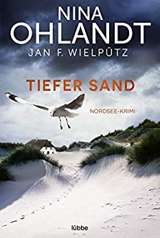 Cover: Ohlandt, Nina & Wielpütz, Jan F.  -  Tiefer Sand: Nordsee - Krimi (Hauptkommissar John Benthien 8)