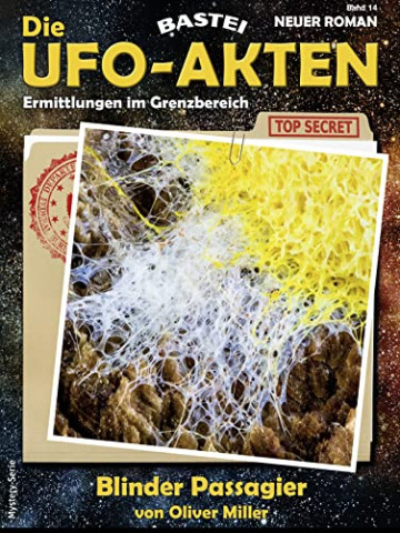 Cover: Oliver Miller  -  Die Ufo - Akten 14  -  Blinder Passagier