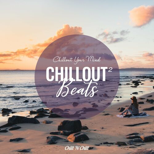 Chillout Beats 2: Chillout Your Mind (2022)