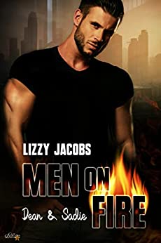 Cover: Lizzy Jacobs  -  Men on Fire: Dean & Sadie (L.A. Firefighter Reihe 1)