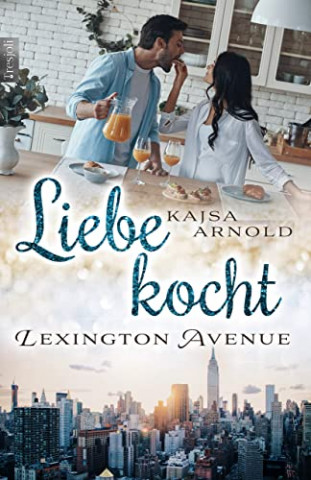 Cover: Kajsa Arnold  -  Liebe kocht Lexington Avenue: New York Street Love