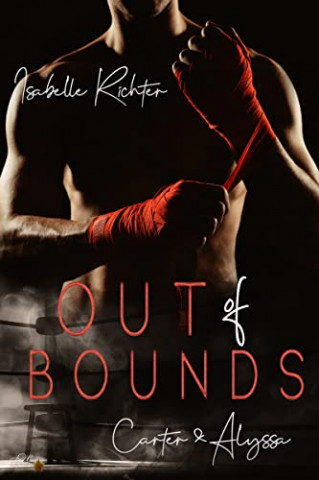 Cover: Isabelle Richter  -  Out of Bounds: Carter und Alyssa