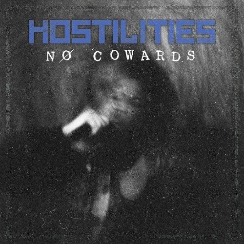 Hostilities - NØ Cowards (2022)
