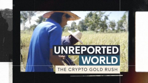 CH4 Unreported World - The Crypto Gold Rush (2022)