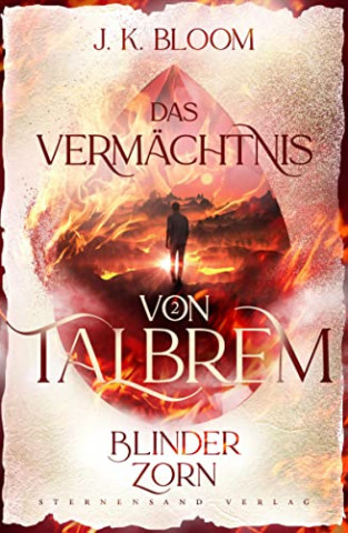 Cover: J. K. Bloom  -  Das Vermächtnis von Talbrem (Band 2): Blinder Zorn