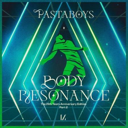 Pastaboys - Body Resonance: 15 Years Anniversary Edition, Pt. 2 (2022)