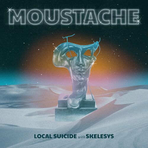 Local Suicide feat. Skelesys - Moustache (2022)
