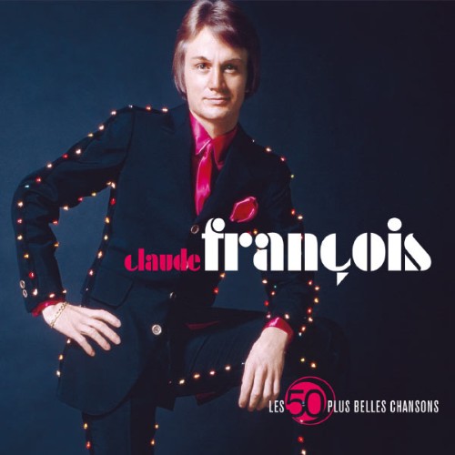 Claude François - Les 50 Plus Belles Chansons De Claude Francois (2007) [16B-44 1kHz]