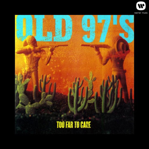 Old 97's - Too Far To Care (Expanded) (1997) [16B-44 1kHz]
