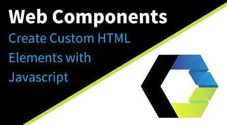 Web Components: How to Create Custom HTML Elements with Javascript