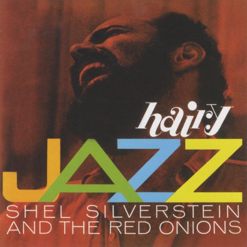 Shel Silverstein And The Red Onions - Hairy Jazz (2008) [16B-44 1kHz]
