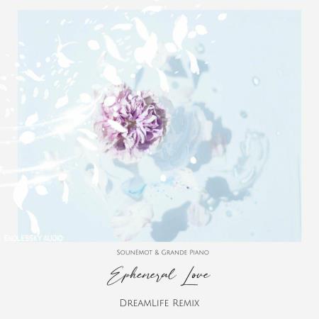 VA | SounEmot & Grande Piano - Ephemeral Love (DreamLife Remix) (2022) MP3