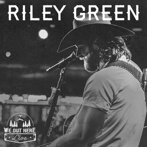 Riley Green - We Out Here Live (2022)