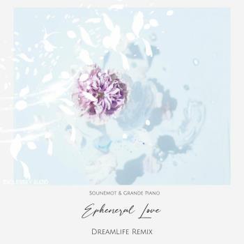 VA - SounEmot & Grande Piano - Ephemeral Love (DreamLife Remix) (2022) (MP3)