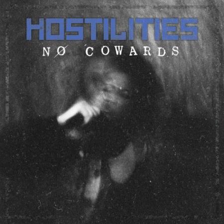 Hostilities - NO Cowards (2022)