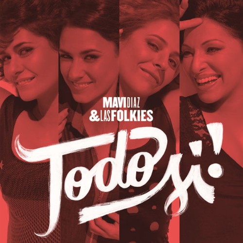 Mavi Díaz & Las Folkies - Todo Sí! (2015) [16B-44 1kHz]
