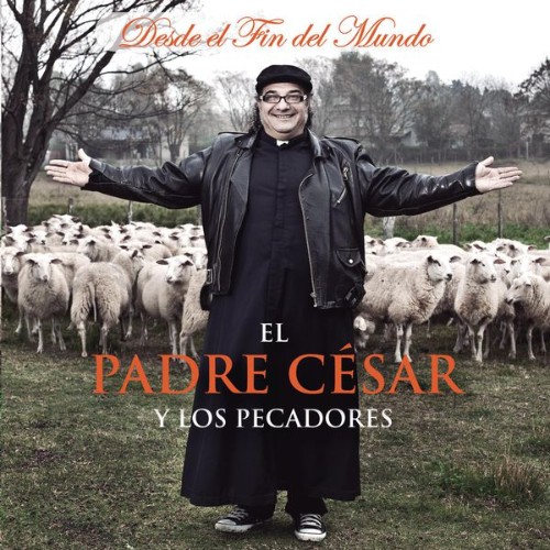 El Padre César - Desde el Fin del Mundo (2013) [16B-44 1kHz]