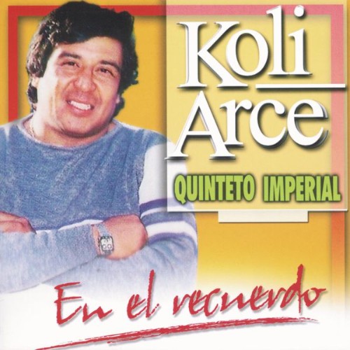 Quinteto Imperial - Koli Arce  En El Recuerdo (2005) [16B-44 1kHz]