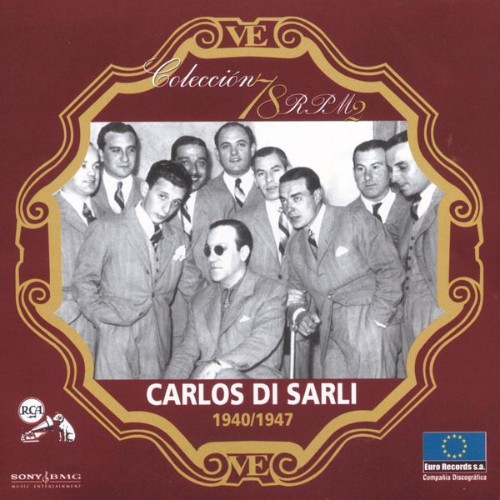 Carlos Di Sarli - Serie 78 RPM Carlos Di Sarli (1940-1947) (2005) [16B-44 1kHz]