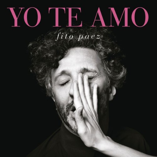 Fito Páez - Yo Te Amo (2013) [16B-44 1kHz]