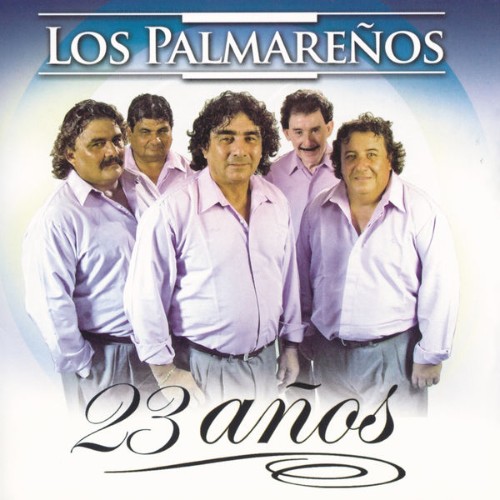 Los Palmareños - Los Palmareños  23 Años (2006) [16B-44 1kHz]