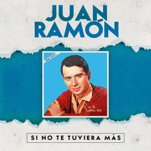 Juan Ramón - Si No Te Tuviera Más (2021) [16B-44 1kHz]
