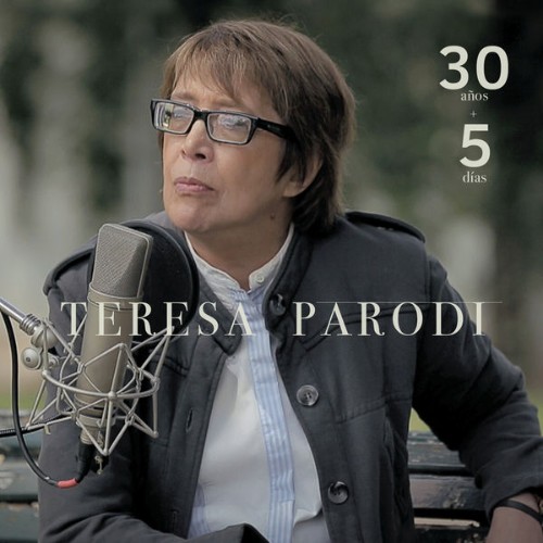 Teresa Parodi - 30 Años + 5 Días (2014) [16B-44 1kHz]